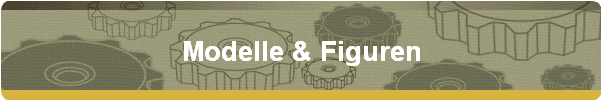 Modelle & Figuren